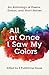 All at Once I Saw My Colors...