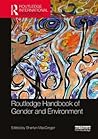 Routledge Handbook of Gender and Environment (Routledge Environment and Sustainability Handbooks)