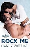 Rock Me by Carly Phillips