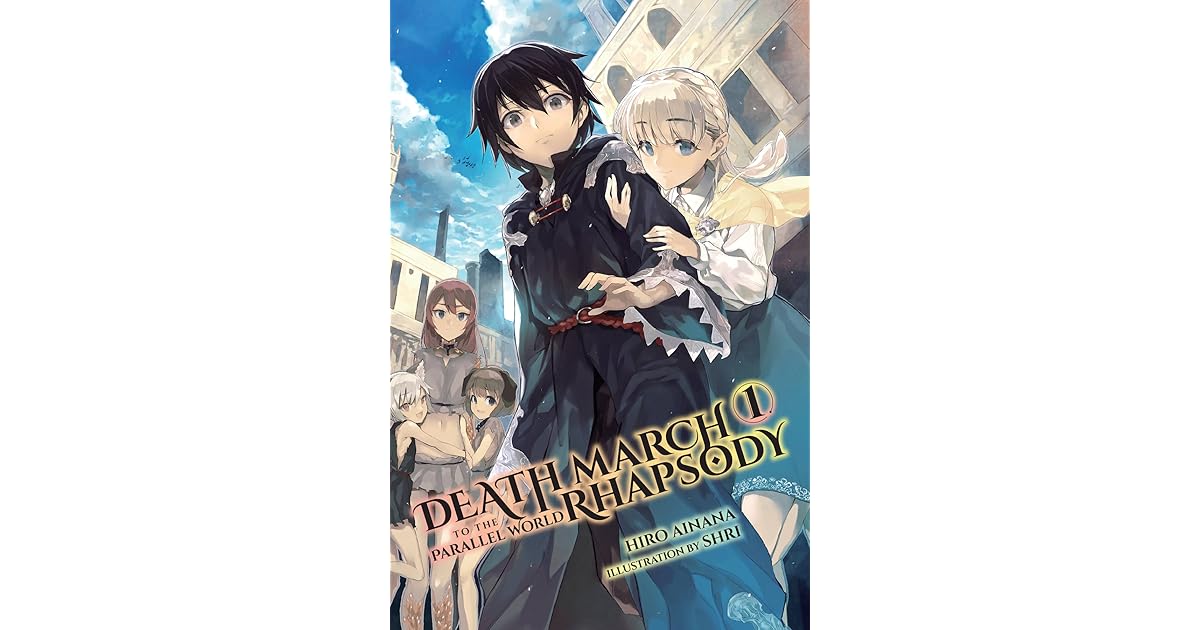 Death March To The Parallel World Rhapsody Vol 1 By Hiro Ainana Due to a powerful ability he possesses with limited use. goodreads