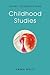 Childhood Studies: Making Y...