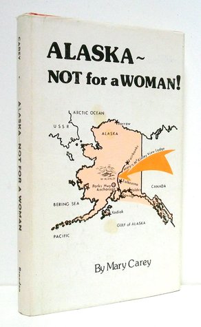 Alaska, Not For a Woman (Hardcover)