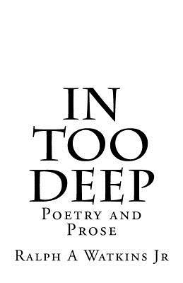 In Too Deep: Poetry & Prose (DC NATIVE SON)