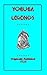 YORUBA LEGENDS - 40 myths, legends, fairy tales and folklore stories from the Yoruba of West Africa