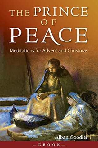 The Prince of Peace: Meditations for Advent and Christmas (Kindle Edition)