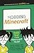 Modding Minecraft: Build Your Own Minecraft Mods!