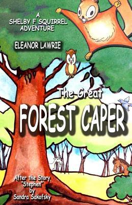 The Great FOREST CAPER: A Shelby F. Squirrel Adventure