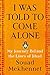 I Was Told to Come Alone: M...