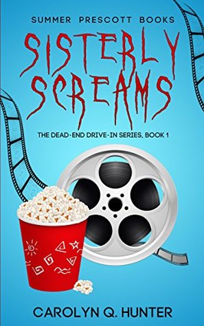 Sisterly Screams (The Dead-End Drive-In, #1)