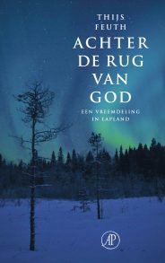 Achter de rug van God: een vreemdeling in Lapland