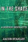 In The Shade: A Horror Novelette