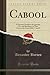 Cabool: A Personal Narrative of a Journey To, and Residence in That City, in the Years 1836, 7, and 8 (Classic Reprint)