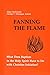 Fanning the Flame by Heart of the Church Consult...