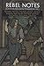 Rebel Notes: Catatan Senima...