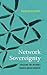 Network Sovereignty: Building the Internet across Indian Country (Indigenous Confluences)