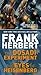 The Dosadi Experiment and The Eyes of Heisenberg by Frank Herbert The Dosadi Experiment and The Eyes of Heisenberg by Frank Herbert