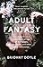 Adult Fantasy by Briohny Doyle