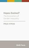 Hopes Dashed? The Economics of Gender Inequality