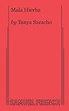 Mala Hierba by Tanya Saracho