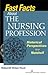 Fast Facts About the Nursing Profession: Historical Perspectives in a Nutshell