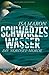 Schwarzes Wasser  (De Noodzeemoorden #3)