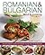 Romanian & Bulgarian Food & Cooking: Over 65 Authentic Recipes From Eastern Europe, With 370 Photographs