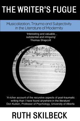 The Writer's Fugue: Musicalization, Trauma and Subjectivity in the Literature of Modernity