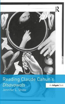 Reading Claude Cahun's Disavowals (Studies in Surrealism)