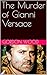 The Murder of Gianni Versace by Gordon Wood