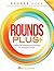 Rounds Plus Traditional Rou...