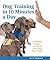 Dog Training in 10 Minutes a Day by Kyra Sundance