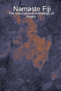 Namaste Fiji: The International Anthology of Poetry