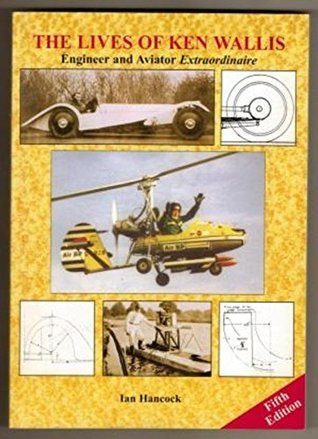 The Lives of Ken Wallis : Engineer and Aviator Extraordinaire