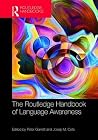 The Routledge Handbook of Language Awareness (Routledge Handbooks in Linguistics) The Routledge Handbook of Language Awareness (Routledge Handbooks in Linguistics)