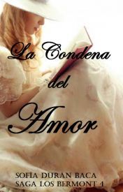 La condena del amor (Los Bermont #4)