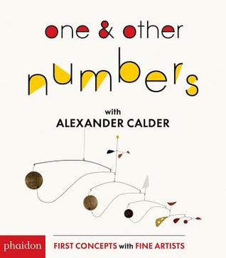 One & Other Numbers: with Alexander Calder (First Concepts With Fine Artists)
