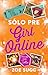 Sólo pre (Girl Online #3)