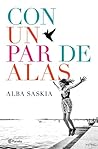 Con un par de alas by Alba Saskia