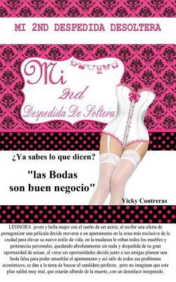 Misegunda despedida de soltera, Novela: Ya sabes lo que dicen, las bodas son buen negocio (Spanish Edition)