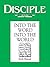 Disciple: Into the Word, Into the World - Study Manual