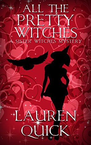 All the Pretty Witches (A Sister Witches Mystery Book 6)