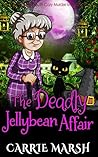 The Deadly Jellybean Affair by Carrie Marsh