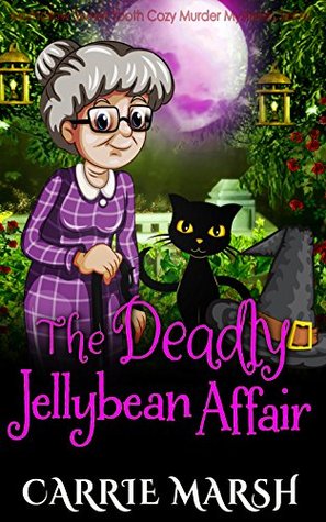 The Deadly Jellybean Affair (Morhollow Sweet Tooth Murder Mysteries #1)