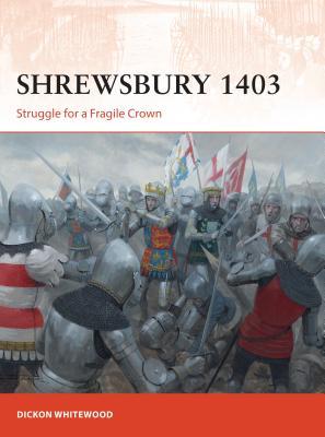 Shrewsbury 1403: Struggle for a Fragile Crown (Campaign, 316)