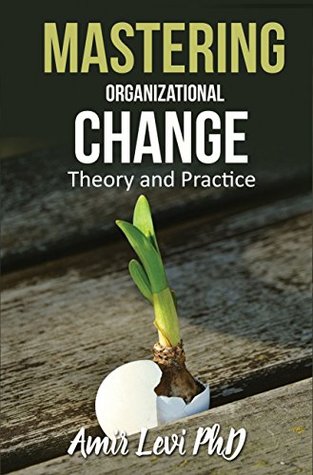 Mastering Organizational Change: Theory and Practice (Kindle Edition)