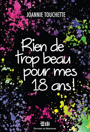Rien de trop beau pour mes 18 ans