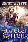 Slouch Witch by Helen Harper