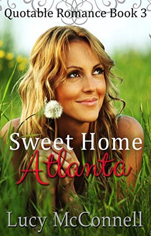 Sweet Home Atlanta (Quotable Romance Book 3)