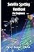 Satellite Spotting Handbook...