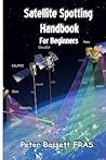 Satellite Spotting Handbook by Peter Bassett FRAS